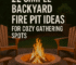 Backyard Fire Pit Ideas